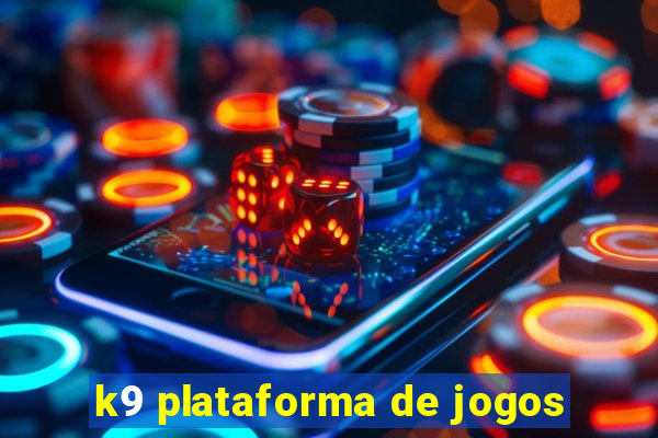 k9 plataforma de jogos